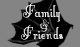 Family and Friends